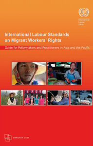 International Labour Standards on Migrant Workers’ Rights (ILO, 2007)