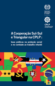 A CSST na CPLP – Boas Práticas na Proteção Social e no Combate ao Trabalho Infantil